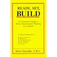 Ready, Set, Build: A Consumer's Guide to Home Improvement Planning and Contracts by Steve Gonzalez