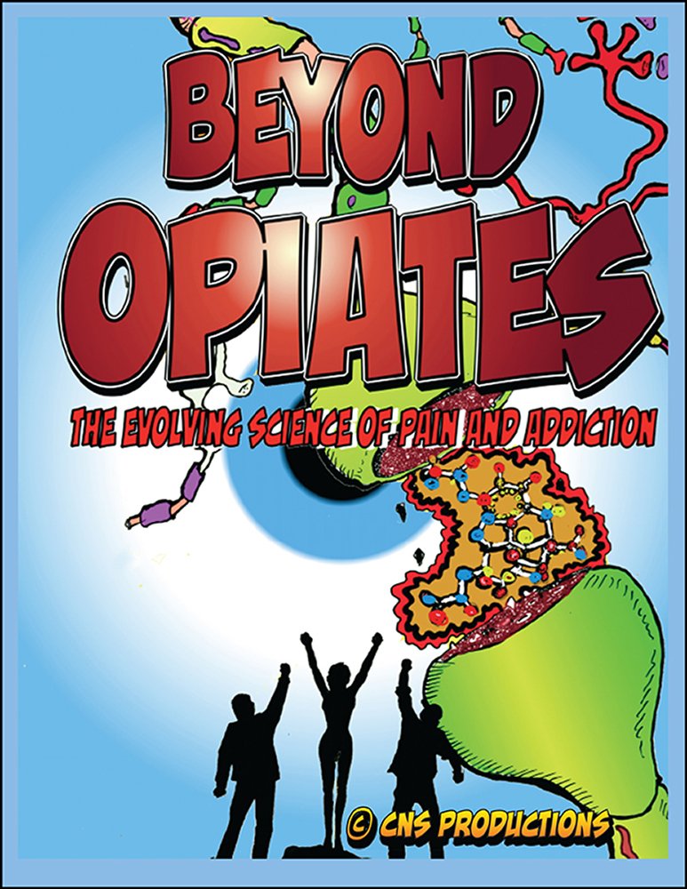 Beyond Opiates: The Evolving Science of Pain and Addiction ... Beyond Opiates: The Evolving Science of Pain and Addiction ...