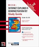 McSe: Internet Explorer 4 Administration Kit Study Guide (Certification Study Guide)