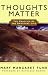 Thoughts Matter: The Practice of the Spiritual Life