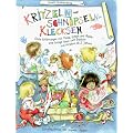 Kritzeln, Schnipseln, Klecksen: Erste Erfahrungen mit Farbe, Schere und Papier und lustige Ideen zum Basteln mit Kindern ab 2 Jahren in Spielgruppen, Kinderg�rten und zu Hause