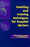 Teaching and Training Techniques for Hospital Doctors
