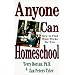 Anyone Can Homeschool: How to Find What Works for You