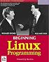 Beginning Linux Programming (Linux Programming Series)