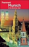 Frommer s Munich and the Bavarian Alps (Frommer s Complete Guides)