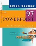 Quick Course in Microsoft PowerPoint 97 (Education Training Edition)
