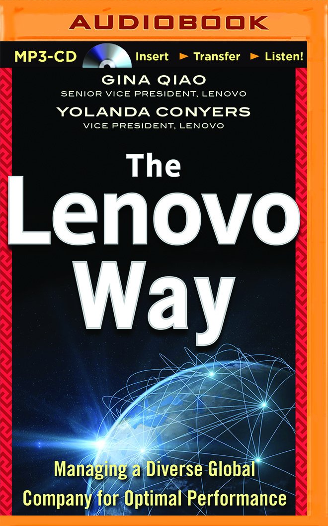 The Lenovo Way: Managing a Diverse Global Company for Optimal ... The Lenovo Way: Managing a Diverse Global Company for Optimal ...