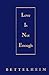 Love Is Not Enough
