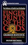 Fingerprints Of The Gods: The Evidence of Earth's Lost Civilization