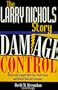 The Larry Nichols Story: Damage Control : How to Get Caught With Your Pants Down and Still Get Elected President