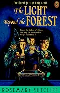 The Light beyond the Forest: The Quest for the Holy Grail (Arthurian Trilogy, Vol 2)