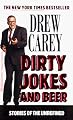DIRTY JOKES AND BEER: STORIES OF THE UNREFINED