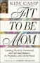 Fit to Be Mom: Gaining Pyysical, Emotional, and Spiritual Balance in Pregnancy and Motherhood