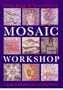 Mosaic Workshop
