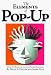 Elements Of Pop Up: A Pop Up Book For Aspiring Paper Engineers