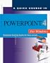 A Quick Course in Powerpoint 4 for Windows: Computer Training Books for Busy People (Quick Course Books)