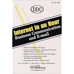 Business Communications and E-Mail (Internet in an Hour)