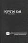 Force of Evil: The Critical Edition (Film As Literature Series)