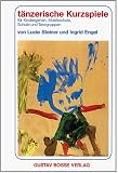 Produkt-Bild: T&auml;nzerische Kurzspiele f&uuml;r Kindergarten, Musikschule, Schule und Tanzgruppen