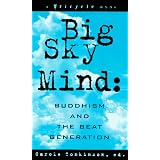 Big Sky Mind: Buddhism and the Beat Generation
