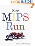 See MIPS Run (The Morgan Kaufmann Series in Computer Architecture and Design)