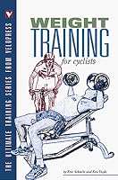 Weight Training for Cyclists: The Ultimate Training Series from VeloPress (The Ultimate Training Series from Velopress, 2)