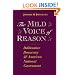 The Mild Voice of Reason: Deliberative Democracy and American National Government (American Politics and Political Economy Series)