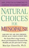 Natural Choices for Menopause: Safe, Effective Alternatives to Hormone Replacement Therapy