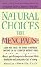 Natural Choices for Menopause: Safe, Effective Alternatives to Hormone Replacement Therapy