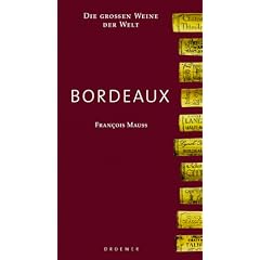 Bordeaux - Die grossen Weine der Welt.