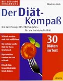 Der Di&auml;t- Kompa&szlig; - Die zuverl&auml;ssige Orientierungshilfe f&uuml;r die individuelle Di&auml;t - Martina Bick
