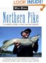 Northern Pike: A Complete Guide to Pike and Pike Fishing