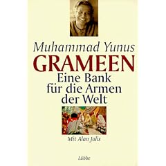 Grameen. Eine Bank f�r die Armen der Welt