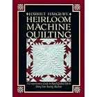 Heirloom Machine Quilting: A Comprehensive Guide to Hand-Quilted Effects Using Your Sewing... by  Harriet Hargrave