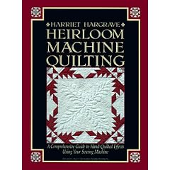 Heirloom Machine Quilting: A Comprehensive Guide to Hand-Quilted Effects Using Your Sewing Machine
