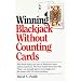 Winning Blackjack Without Counting Cards