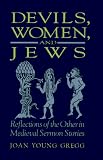 Devils, Women and Jews: Reflections of the Other in Medieval Sermon Stories (SUNY Series in Mediaeval Studies)