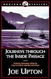 Journeys Through the Inside Passage: Seafacing Adventures Along the Coast of British Columbia and Alaska (Caribou Classics)