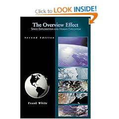 The Overview Effect: Space Exploration and Human Evolution (Library of Flight Series)