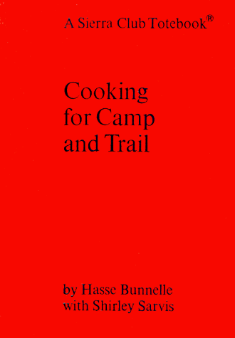 Cooking for Camp and Trail (A Sierra Club totebook)