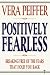 Positively Fearless: Breaking...