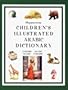 Children's Illustrated Arabic Dictionary: English-Arabic, Arabic-English (Illustrated Dictionary)