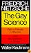 The Gay Science: With a Prelude in Rhymes and an Appendix of Songs