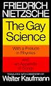 The Gay Science: With a Prelude in Rhymes and an Appendix of Songs