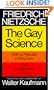 The Gay Science: With a Prelude in Rhymes and an Appendix of Songs