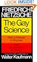 The Gay Science: With a Prelude in Rhymes and an Appendix of Songs