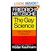The Gay Science: With a Prelude in Rhymes and an Appendix of Songs