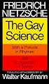 The Gay Science: With a Prelude in Rhymes and an Appendix of Songs