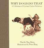 Why Dogs Do That: A Collection of Curious Canine Behaviours