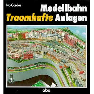Modellbahn. Traumhafte Anlagen [Gebundene Ausgabe]